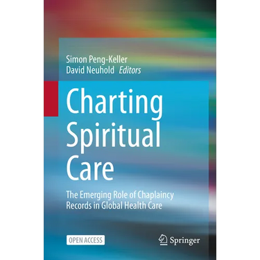 Charting Spiritual Care: The Emerging Role of Chaplaincy Records in Global Health Care