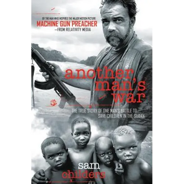 Another Man's War: The True Story of One Man's Battle to Save Children in the Sudan