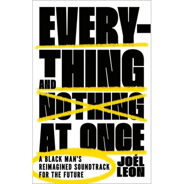 Everything and Nothing at Once: A Black Man's Reimagined Soundtrack for the Future
