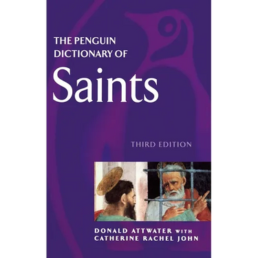 The Penguin Dictionary of Saints: Third Edition