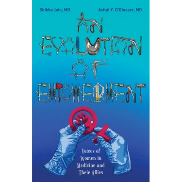 An Evolution of Empowerment: Voices of Women in Medicine and Their Allies