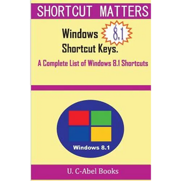 Windows 8.1 Shortcut Keys: A Complete List of Windows 8.1 Shortcuts