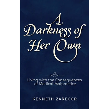 A Darkness of Her Own: Living with the Consequences of Medical Malpractice