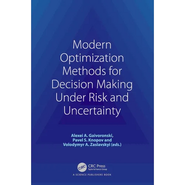 Modern Optimization Methods for Decision Making Under Risk and Uncertainty