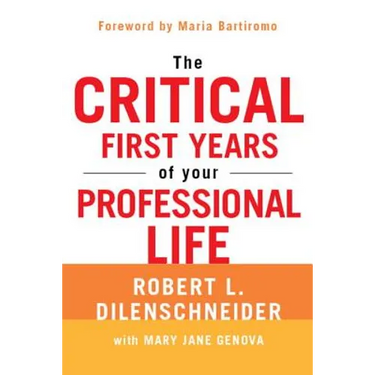 The Critical First Years of Your Professional Life