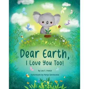 Dear Earth, I Love You Too!