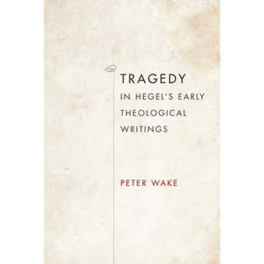 Tragedy in Hegel's Early Theological Writings