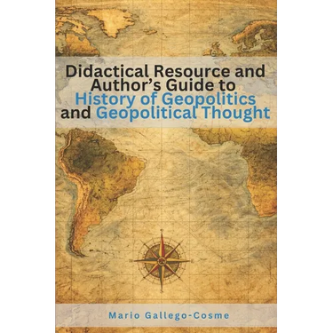 Didactical Resource and Author's Guide to History of Geopolitics and Geopolitical Thought
