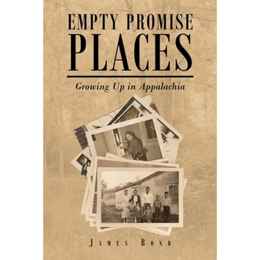 Empty Promise Places: Growing Up in Appalachia