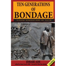 Ten Generations of Bondage: Eleven Generations of Faith