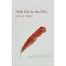 Walk Like the Bird Flies