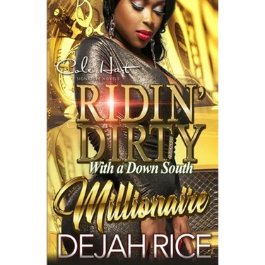 Ridin' Dirty With A Down South Millionaire: An Urban Romance Novel