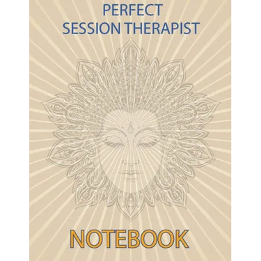 Perfect Session Therapist Notebook: Notebook for Therapist Counselors Coaches and Social Worker The most all-in-one Recommended Logbook by professiona