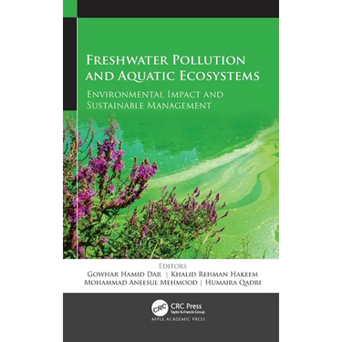 Freshwater Pollution and Aquatic Ecosystems: Environmental Impact and Sustainable Management