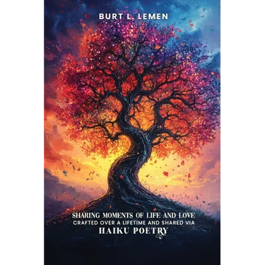 Sharing Moments of Life and Love, Crafted Over a Lifetime and Shared via Haiku Poetry