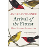 Arrival of the Fittest: How Nature Innovates