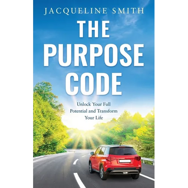 The Purpose Code: Unlock Your Full Potential and Transform Your Life
