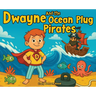 Dwayne and The Ocean Plug Pirates