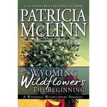 Wyoming Wildflowers: The Beginning: Wyoming Wildflowers, Book 1