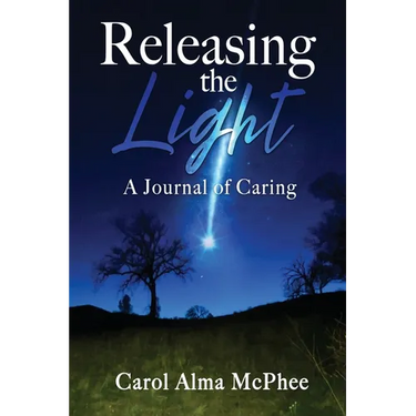 Releasing the Light: A Journal of Caring