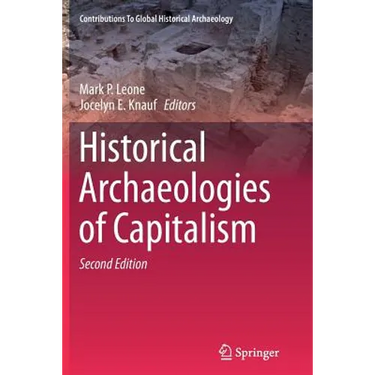 Historical Archaeologies of Capitalism