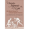 Secret Judgments of God: Old World Disease in Colonial Spanish America Volume 205