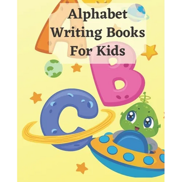 Alphabet Writing Books For Kids: Learning Books Alphabet Letter Tracing Notebook For Kindergarten Wipe Clean, 26 page 8.5x11 / Beginning Cursive Resou