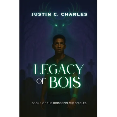 Legacy of Bois: Book 1 of The Boisdepin Chronicles
