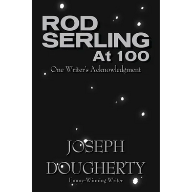 Rod Serling at 100: One Writer's Acknowledgment