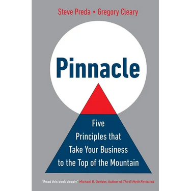 Pinnacle: Five Principles that Take Your Business to the Top of the Mountain