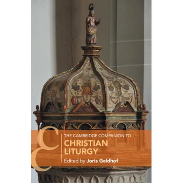 The Cambridge Companion to Christian Liturgy