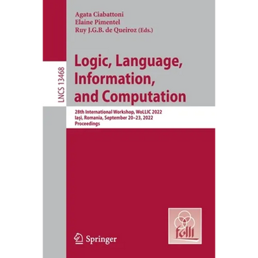 Logic, Language, Information, and Computation: 28th International Workshop, Wollic 2022, Iași, Romania, September 20-23, 2022, Proceedings