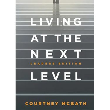 Living at the Next Level: Leaders Edition