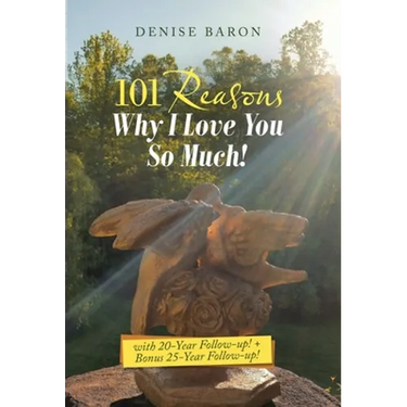 101 Reasons Why I Love You so Much!: With 20-Year Follow-Up! + Bonus 25-Year Follow-Up!
