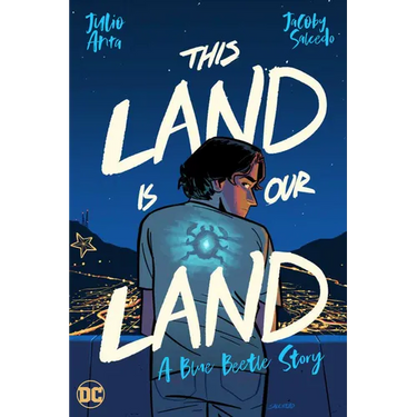 This Land Is Our Land: A Blue Beetle Story