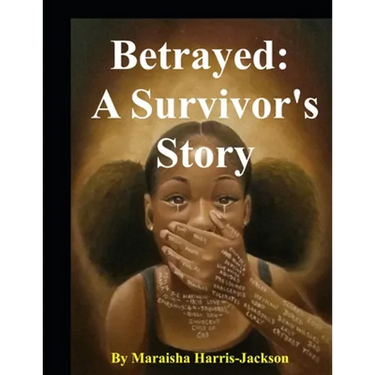 Betrayed: A Survivor's Story