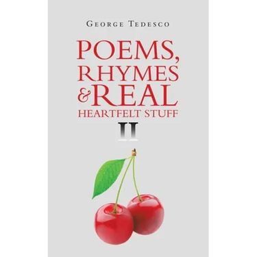 Poems, Rhymes & Real Heartfelt Stuff Ii