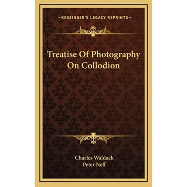 Treatise Of Photography On Collodion