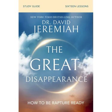 The Great Disappearance Bible Study Guide: How to Be Rapture Ready