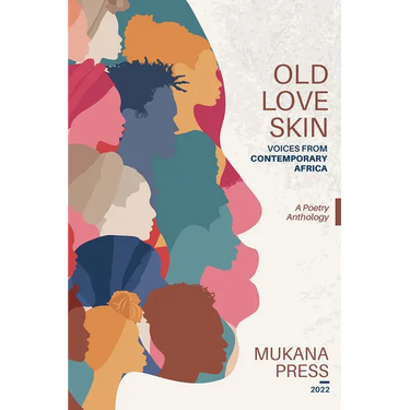 Old Love Skin: Voices From Contemporary Africa