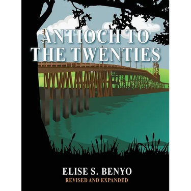 Antioch to the Twenties: Second Edition - Revised & Expanded