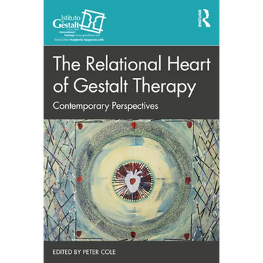 The Relational Heart of Gestalt Therapy: Contemporary Perspectives