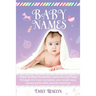 Baby Names: Enjoy Finding The Perfect Name For Your Baby Through The Most Complete And Simple Baby Names Guide With Special Meanings