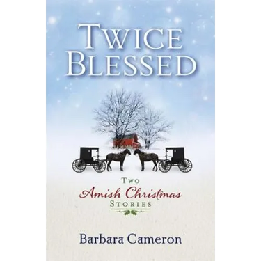 Twice Blessed: Two Amish Christmas Stories