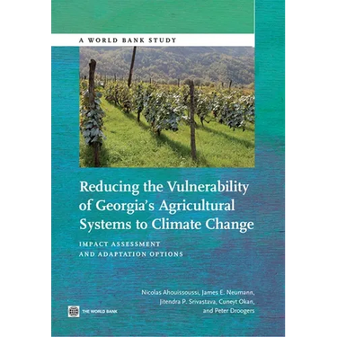 Reducing the Vulnerability of Georgia's Agricultural Systems to Climate Change: Impact Assessment and Adaptation Options