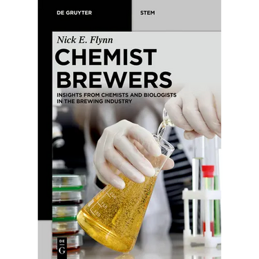 Chemist Brewers: Insights from Chemists and Biologists in the Brewing Industry