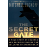 The Secret Gate: A True Story of Courage and Sacrifice During the Collapse of Afghanistan