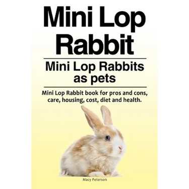 Mini Lop Rabbit. Mini Lop Rabbits as pets. Mini Lop Rabbit book for pros and cons, care, housing, cost, diet and health.