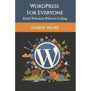 WordPress for Everyone: Build Websites Without Coding