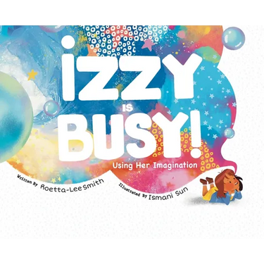 Izzy is Busy: Using Her Imagination
